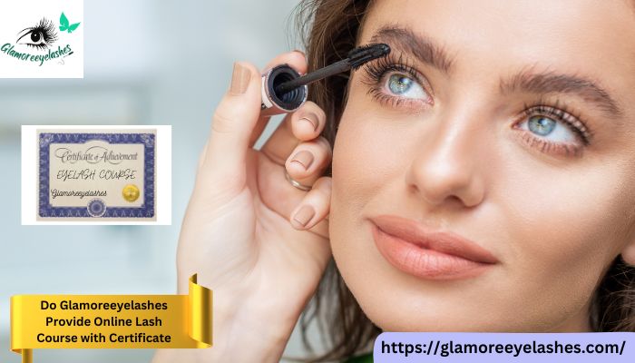 Do Glamoreeyelashes Provide Online Lash Course with Certificate