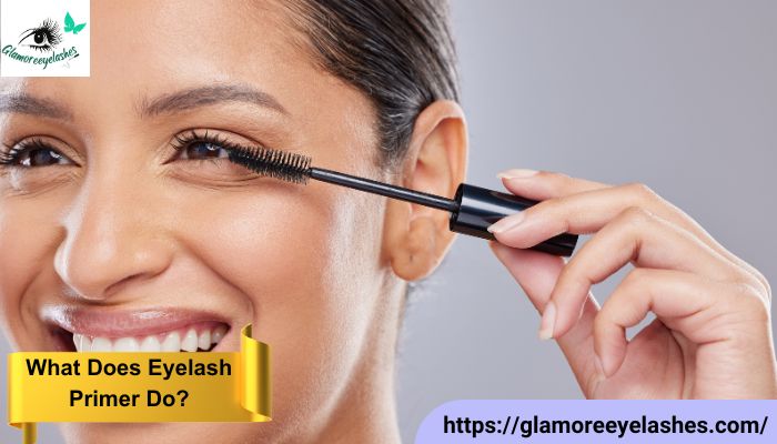 What Does Eyelash Primer Do