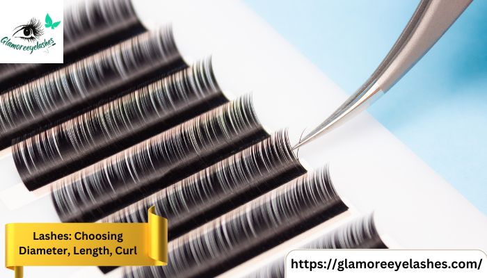 Lashes: Choosing Diameter, Length, Curl